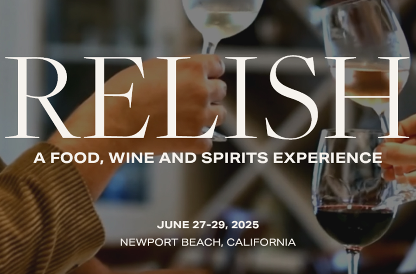 Relish, a Food, Wine & Sprits Experience, June 27-29